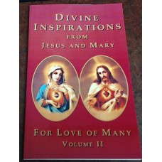 Divine Inspiration from Jesus And Mary  Vol. II
